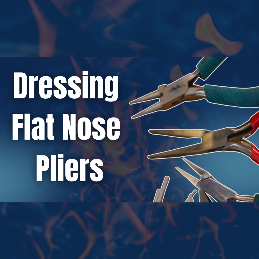 How to dress your flat nose jewelry pliers